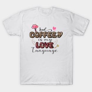 Coffee is My Love Language T-Shirt